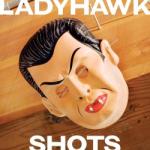 Ladyhawk SHOTS