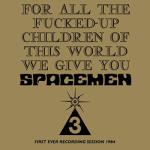 Spacemen 3 For All The Fucked Up