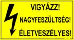  Vigyázz! Nagyfeszültség! Életveszélyes! Tábla matrica