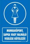  Munkaköpeny, sapka vagy hajháló viselése kötelező! tábla matrica