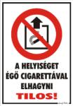  A helyiséget égő cigarettával elhagyni tilos! piktogrammal tábla matrica