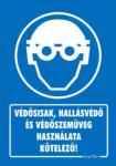  Védősisak, hallásvédő és védőszemüveg használata kötelező! tábla matrica