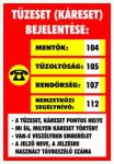  Tűzeset (káreset) bejelentése felvilágosító tábla matrica