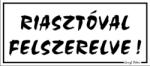 Riasztóval felszerelve tábla matrica