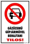  Gázüzemű gépjárművel behajtani tilos! piktogrammal tábla matrica