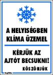  A helyiségben klíma üzemel Az ajtót kérjük becsukni! hópehely tábla matrica