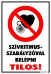  Szívritmusszabályzóval belépni tilos! piktogrammal tábla matrica