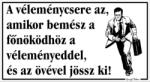  A véleménycsere az, amikor bemész a főnöködhöz humoros vicces tábla matrica
