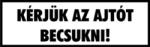 Kérjük az ajtót becsukni! Felirat tábla matrica