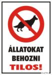  Állatokat behozni tilos! piktogrammal tábla matrica