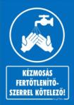  Kézmosás fertőtlenítőszerrel kötelező! tábla matrica