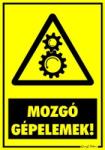  Mozgó gépelemek! figyelmeztető tábla matrica