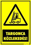  Targonca közlekedés! figyelmeztető tábla matrica