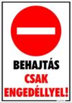 Behajtás csak engedéllyel! piktogramos tábla matrica