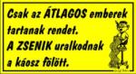  Csak az átlagos emberek tartanak rendet humoros vicces tábla matrica