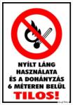  Nyílt láng használata és a dohányzás 6 méteren belül tilos! piktogrammal tábla matrica