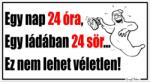  Egy nap 24 óra, egy ládában 24 sör Ez nem lehet véletlen! Humoros vicces tábla matrica