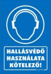  Hallásvédő használata kötelező! tábla matrica