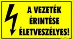  A vezeték érintése életveszélyes! Villámjellel tábla matrica