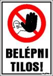  Belépni tilos! piktogrammal matrica tábla