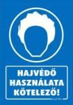  Hajvédő használata kötelező! tábla matrica