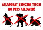  Állatokat behozni tilos! No pets allowed! Tábla matrica
