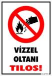  Vízzel oltani tilos! piktogrammal tábla matrica