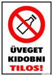  Üveget kidobni tilos! piktogrammal tábla matrica