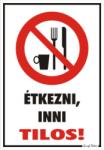  Étkezni, inni tilos! piktogrammal tábla matrica