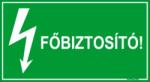  Főbiztosító! Tábla matrica