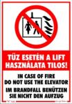  Tűz esetén a lift használata tilos matrica tábla