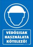  Védősisak használata kötelező! tábla matrica