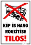  Kép és hang rögzítése tilos! Tiltó tábla matrica