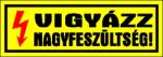  Vigyázz nagyfeszültség! villámjellel tábla matrica