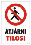  Átjárni tilos! piktogrammal tábla matrica