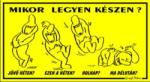  Mikor legyen készen? humoros vicces tábla matrica
