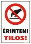 Érinteni tilos! piktogrammal tábla matrica
