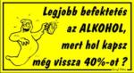 Legjobb befektetés az alkohol humoros vicces tábla matrica
