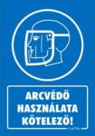  Arcvédő használata kötelező! tábla matrica