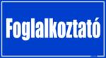  Foglalkoztató helyiségtábla matrica