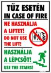  Tűz esetén ne használja a liftet! használja a lépcsőt! Piktogramokkal magyar-angol tábla matrica
