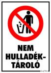  Nem hulladéktároló piktogrammal tábla matrica