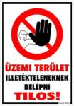  Üzemi terület illetékteleneknek belépni tilos! piktogrammal tábla matrica