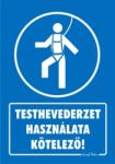  Testhevederzet használata kötelező! tábla matrica