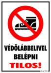 Védőlábbelivel belépni tilos! piktogrammal tábla matrica