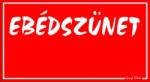  Ebédszünet tábla matrica