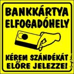  Bankkártya elfogadóhely Kérem szándékát előre jelezze! kismatrica