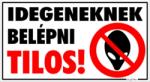  Idegeneknek belépni tilos! (UFO fejes) Humoros vicces tábla matrica