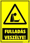  Fulladás veszélye! Figyelmeztető tábla matrica