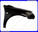 TOYOTA AVENSIS 2 2003.04-2006.07 /T25/ Első sárvédő jobb NBC11-11112